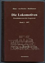 Das Eisenbahn-Maschinenwesen der Gegenwart. Erster Abschnitt: Die Eisenbahn-Betriebsmittel. Erster Teil: Die Lokomotiven
