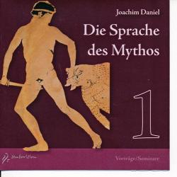 Die Sprache des Mythos 1. Vortrag. 2 Audio CDs