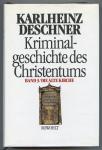 Kriminalgeschichte des Christentums Band 3: Die Alte Kirche