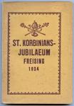 Bericht über das 1200jährige St. Korbinians-Jubiläums zu Freising vom 6. bis 13. Juli 1924