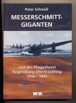 Messerschmitt Giganten und der Fliegerhorst Regensburg-Obertraubling 1936 - 1945