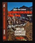 Gebirgskrieg 1915-1918. Band 1: Ortler, Adamello, Gardasee