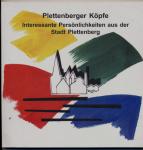 Plettenberger Köpfe. Interessante Persönlichkeiten aus der Stadt Plettenberg