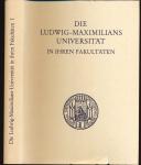 Die Ludwig-Maximillians-Universitat in ihren Fakultaten. 1. Band (apart)