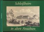 Schleißheim in alten Ansichten. Von den Hügelgräbern zur Parksiedlung