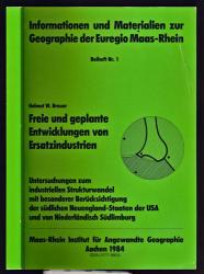 Freie und geplante Entwicklungen von Ersatzindustrien. Untersuchungen zum industriellen Strukturwandel mit besonderer Berücksichtigung der südlichen Neuengland-Staaten der USA und von Niederländisch Südlimbur