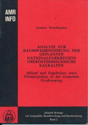 Analyse zur Raumwahrnehmung der geplanten Nationalparkregion Oberösterreichische Kalkalpen. Ablauf und Ergebnisse eines Pilotprojektes in der Gemeinde Großraming