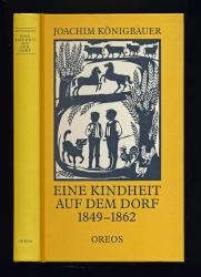 Eine Kindheit auf dem Dorf 1849 - 1862, hrggb. von Gerhard Schober