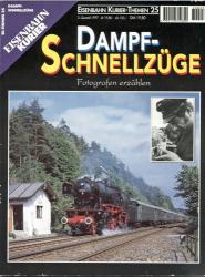Eisenbahn-Kurier Themen Heft 25: Dampf-Schnellzüge. Fotografen erzählen