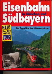 Bahn-Extra: Eisenbahn in München und Südbayern