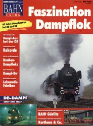 Bahn-Extra Heft 2/91: Faszination Dampflok. 40 Jahre Dampfbetrieb bei DB und DR