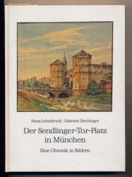 Der Sendlinger-Tor-Platz in München. Eine Chronik in Bildern