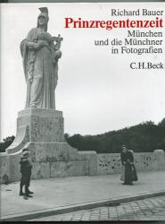 Prinzregentenzeit. München und die Münchner in Fotografien