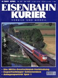 Eisenbahn-Kurier. Vorbild und Modell. hier: Heft 4/01 (April 2001): Die Mitte-Deutschland-Verbindung / Exportschlager Schienenbus / Anlagenporträt Spur 1
