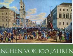 München vor 100 Jahren, vornehmlich nach Lithographien von Gustav Wilhelm Krause und Carl August Lebschée