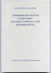 Literarische Kultur in München zur Zeit Ludwigs I. und Maximilians II.