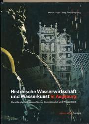 Historische Wasserwirtschaft und Wasserkunst in Augsburg