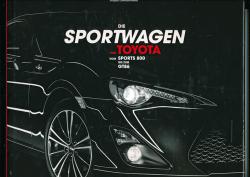 Die Sportwagen von Toyota vom Sports 800 bis zum GT86