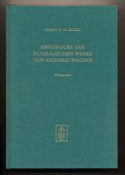 Erstdrucke der musikalischen Werke von Richard Wagner. Bibliographie