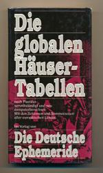 Die globalen Häusertabellen nach Placidus, vervollständigt und neu computerberechnet. Mit den Zeitzonen und Sommerzeiten aller europäischen Länder