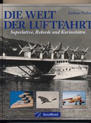 Die Welt der Luftfahrt. Superlative, Rekorde und Kuriositäten