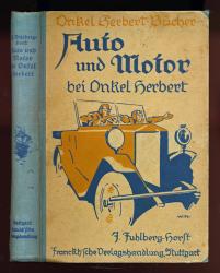 Auto und Motor bei Onkel Herbert. Was ich in der schönen Ferienzeit erlebte