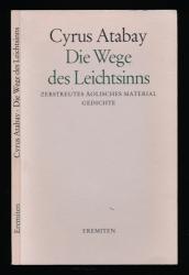 Die Wege des Leichtsinns. Zerstreutes äolisches Material. Gedichte