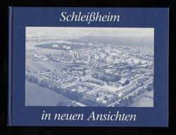 Schleißheim in neuen Ansichten. Von der Parksiedlung zum Bürgerhaus