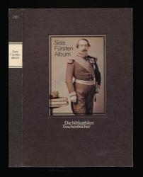 Sisis Fürstenalbum. Private Photographien aus dem Besitz der Kaiserin Elisabeth, hrggb. von Werner Bokelberg