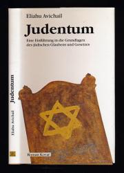 Judentum. Eine Einführung in die Grundlagen des jüdischen Glaubens und Gesetzes