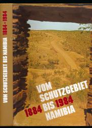 1884 - 1984. Vom Schutzgebiet bis Namibia