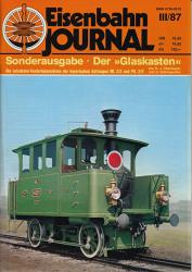Eisenbahn Journal Sonderausgabe Heft III/87: Der 'Glaskasten'. Die Lokal-Tenderlokomotiven der bayerischen Gattungen ML 2/2 und PtL 2/2