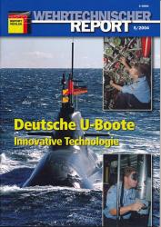 Wehrtechnischer Report. hier: Heft 5/2004: Deutsche U-Boote. Innovative Technologie