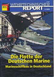 Wehrtechnischer Report. hier: Heft 4/2002: Die Flotte der Deutschen Marine. Marineschiffbau in Deutschland