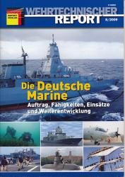 Wehrtechnischer Report. hier: Heft 8/2009: Die Deutsche Marine. Auftrag, Fähigkeiten, Einsätze und Weiterentwicklung