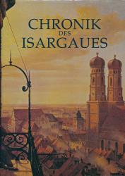 Chronik des Isargaues. Bayerischer Heimat- und Volkstrachtenvereine e.V. mit seinen angeschlossenen Vereinen.