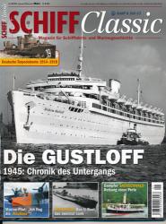Schiff Classic Heft 1/2015 (Januar/Februar/März): Die GUSTLOFF 1945: Chronik des Untergangs