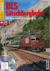 Eisenbahn Journal Extra 1/2013: BLS Lötschbergbahn. Die Bergstrecke Frutingen - Brig (ohne DVD!)