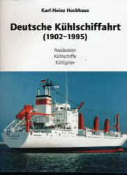 Deutsche Kühlschiffahrt (1902-1995). Reedereien, Kühlschiffe, Kühlgüter
