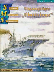 Schiffe, Menschen, Schicksale Heft Nr. 115: Flugzeugträger 'ILLUSTRIOUS'. Ein britischer Flugzeugträger 1937-1957