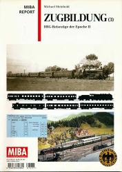 MIBA Report: Zugbildung (3): DRG-Reisezüge der Epoche II
