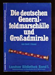 Die deutschen Generalfeldmarschälle und Großadmirale