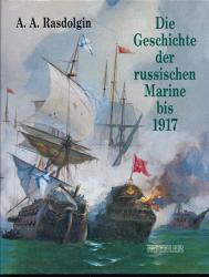 Die Geschichte der russischen Marine bis 1917. 300 Jahre unter der Andreas-Flagge