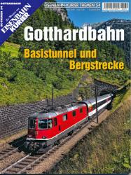 Eisenbahn-Kurier Themen Heft 54: Gotthardbahn. Basistunnel und Bergstrecke