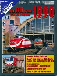 Eisenbahn-Kurier Themen Heft 53: Die DR vor 25 Jahren 1990