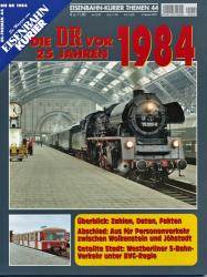 Eisenbahn-Kurier Themen Heft 44: Die DR vor 25 Jahren 1984