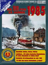 Eisenbahn-Kurier Themen Heft 46: Die DR vor 25 Jahren 1985