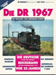 Eisenbahn-Kurier Themen Heft 9: Die DR 1967. Die Deutsche Reichsbahn vor 25 Jahren. Bilder und Berichte aus dem Eisenbahnjahr 1967