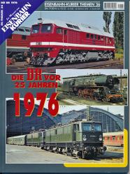 Eisenbahn-Kurier Themen Heft 36: Die DR vor 25 Jahren 1976
