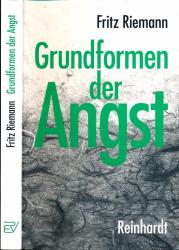 Grundformen der Angst. Eine tiefenpsychologische Studie